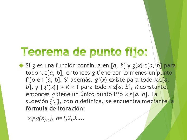  Si g es una función continua en [a, b] y g(x) ε[a, b]