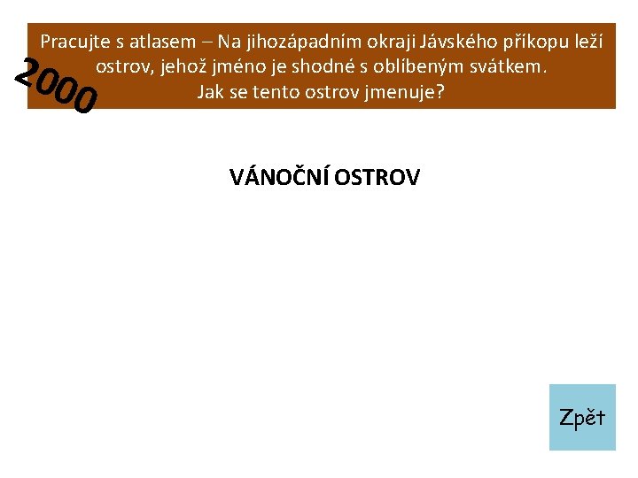 Pracujte s atlasem – Na jihozápadním okraji Jávského příkopu leží ostrov, jehož jméno je