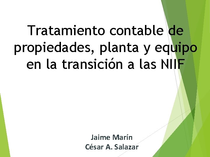 Tratamiento contable de propiedades, planta y equipo en la transición a las NIIF Jaime