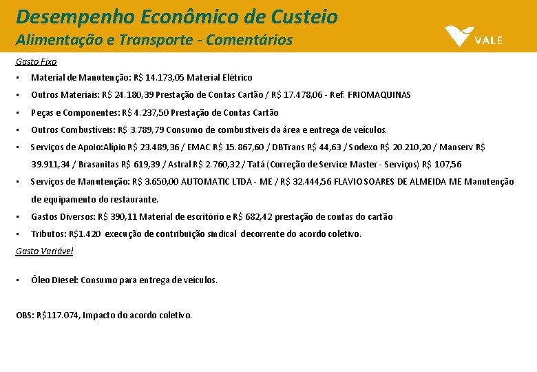 Desempenho Econômico de Custeio Alimentação e Transporte - Comentários Gasto Fixo • Material de Desempenho Econômico de Custeio Alimentação e Transporte - Comentários Gasto Fixo • Material de