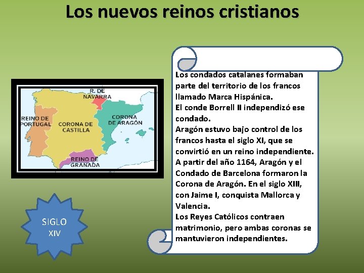 Los nuevos reinos cristianos SIGLO XIV Los condados catalanes formaban parte del territorio de