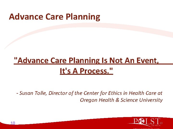 Advance Care Planning "Advance Care Planning Is Not An Event, It's A Process. " Advance Care Planning "Advance Care Planning Is Not An Event, It's A Process. "