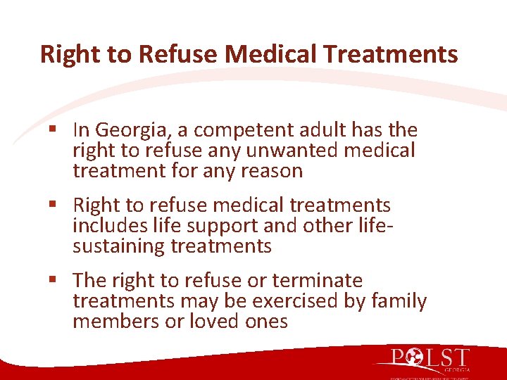 Right to Refuse Medical Treatments § In Georgia, a competent adult has the right Right to Refuse Medical Treatments § In Georgia, a competent adult has the right