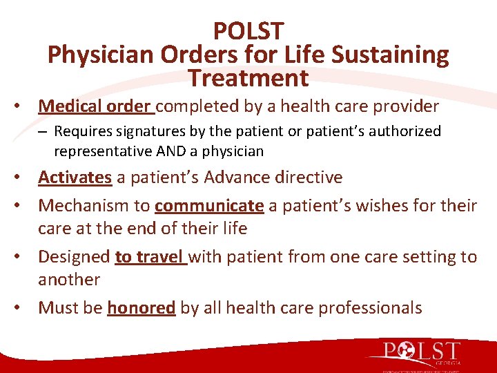 POLST Physician Orders for Life Sustaining Treatment • Medical order completed by a health POLST Physician Orders for Life Sustaining Treatment • Medical order completed by a health