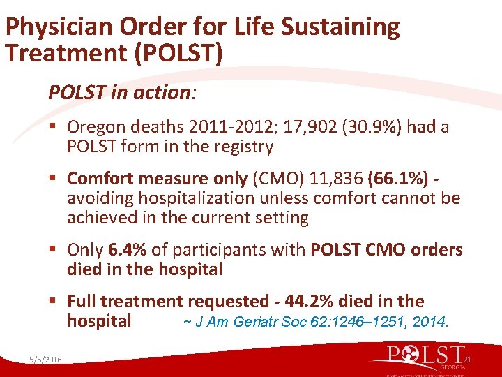 Physician Order for Life Sustaining Treatment (POLST) POLST in action: § Oregon deaths 2011 Physician Order for Life Sustaining Treatment (POLST) POLST in action: § Oregon deaths 2011