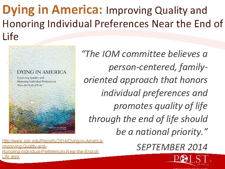Dying in America: Improving Quality and Honoring Individual Preferences Near the End of Life Dying in America: Improving Quality and Honoring Individual Preferences Near the End of Life