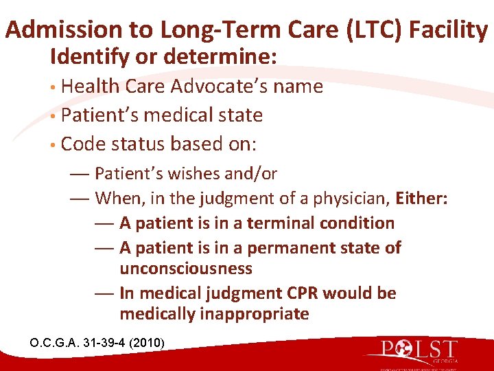 Admission to Long-Term Care (LTC) Facility Identify or determine: Health Care Advocate’s name • Admission to Long-Term Care (LTC) Facility Identify or determine: Health Care Advocate’s name •