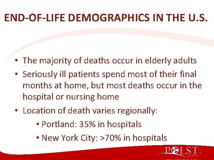 END-OF-LIFE DEMOGRAPHICS IN THE U. S. • The majority of deaths occur in elderly END-OF-LIFE DEMOGRAPHICS IN THE U. S. • The majority of deaths occur in elderly