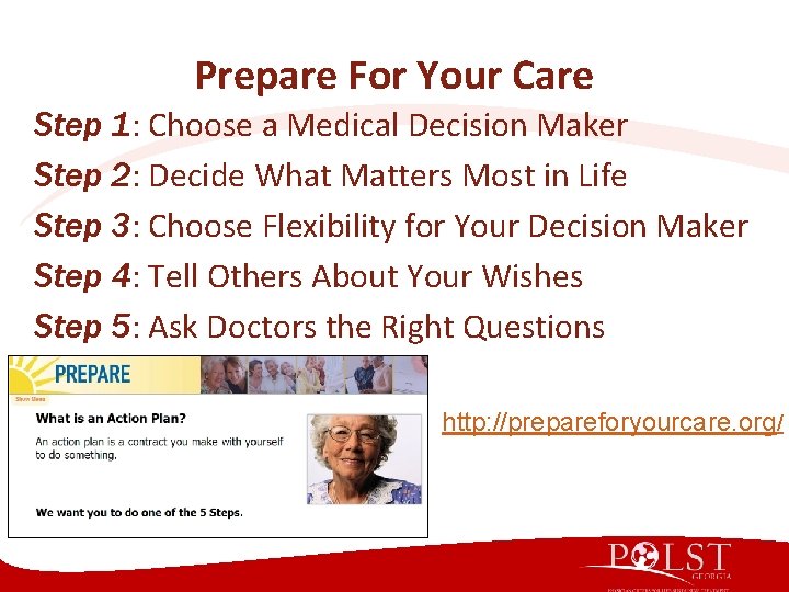 Prepare For Your Care Step 1: Choose a Medical Decision Maker Step 2: Decide Prepare For Your Care Step 1: Choose a Medical Decision Maker Step 2: Decide