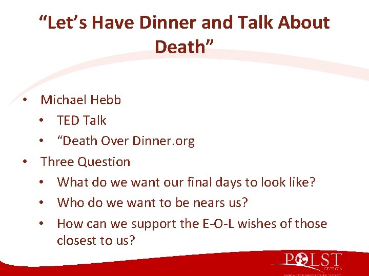 “Let’s Have Dinner and Talk About Death” • Michael Hebb • TED Talk • “Let’s Have Dinner and Talk About Death” • Michael Hebb • TED Talk •