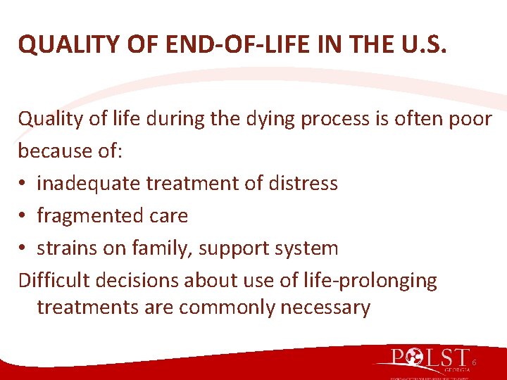QUALITY OF END-OF-LIFE IN THE U. S. Quality of life during the dying process QUALITY OF END-OF-LIFE IN THE U. S. Quality of life during the dying process