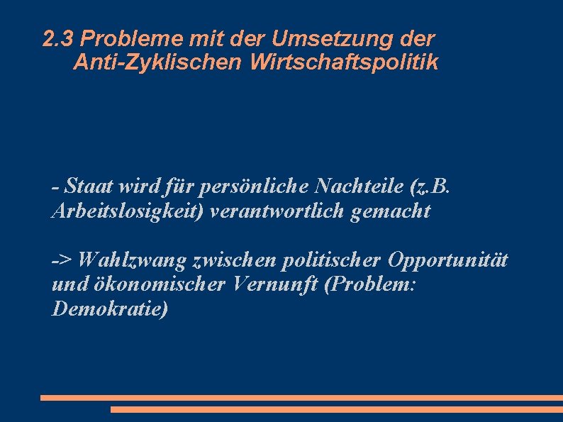 2. 3 Probleme mit der Umsetzung der Anti-Zyklischen Wirtschaftspolitik - Staat wird für persönliche