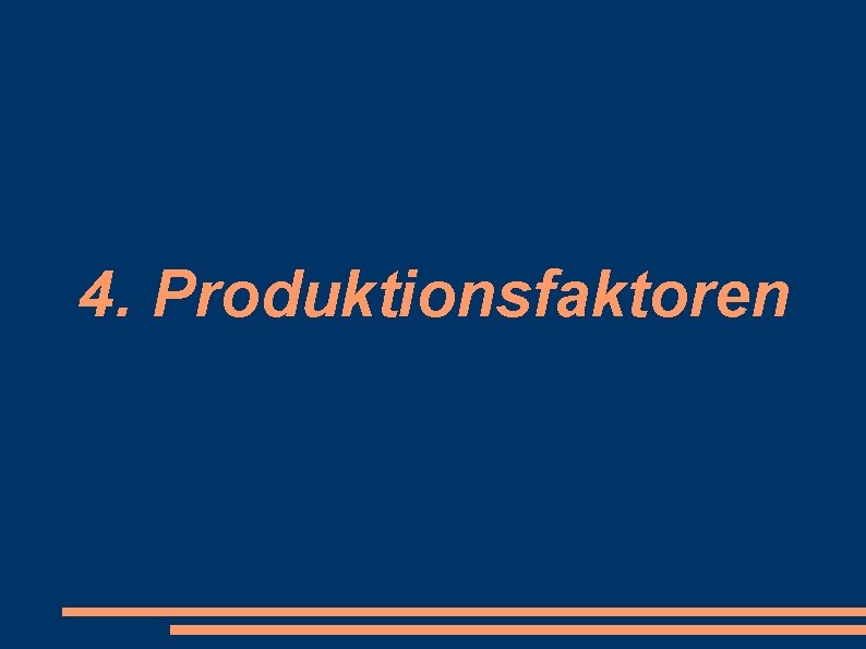 4. Produktionsfaktoren 