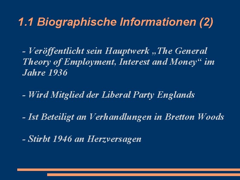 1. 1 Biographische Informationen (2) - Veröffentlicht sein Hauptwerk „The General Theory of Employment,