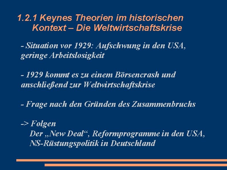 1. 2. 1 Keynes Theorien im historischen Kontext – Die Weltwirtschaftskrise - Situation vor