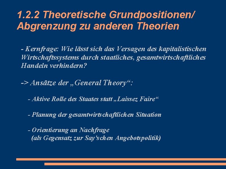 1. 2. 2 Theoretische Grundpositionen/ Abgrenzung zu anderen Theorien - Kernfrage: Wie lässt sich