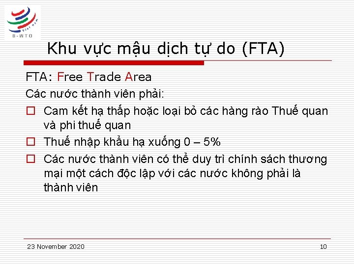 Khu vực mậu dịch tự do (FTA) FTA: Free Trade Area Các nước thành