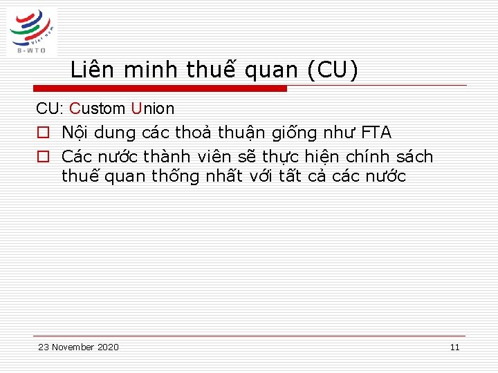 Liên minh thuế quan (CU) CU: Custom Union o Nội dung các thoả thuận