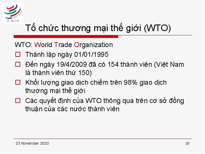 Tổ chức thương mại thế giới (WTO) WTO: World Trade Organization o Thành lập