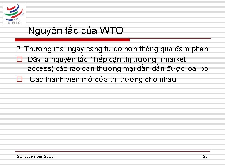 Nguyên tắc của WTO 2. Thương mại ngày càng tự do hơn thông qua