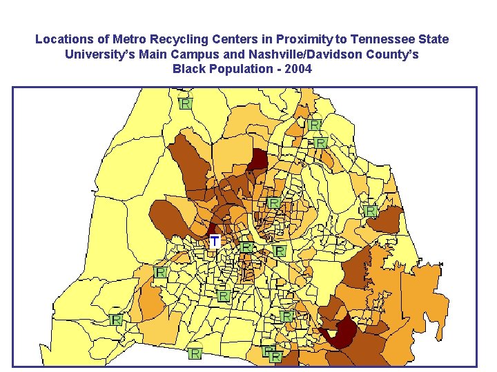Locations of Metro Recycling Centers in Proximity to Tennessee State University’s Main Campus Locations of Metro Recycling Centers in Proximity to Tennessee State University’s Main Campus