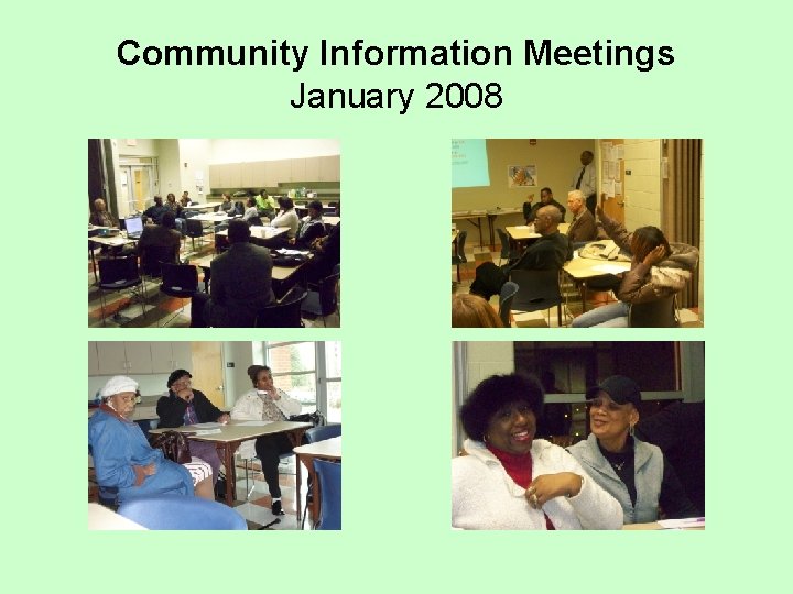Community Information Meetings January 2008 Community Information Meetings January 2008