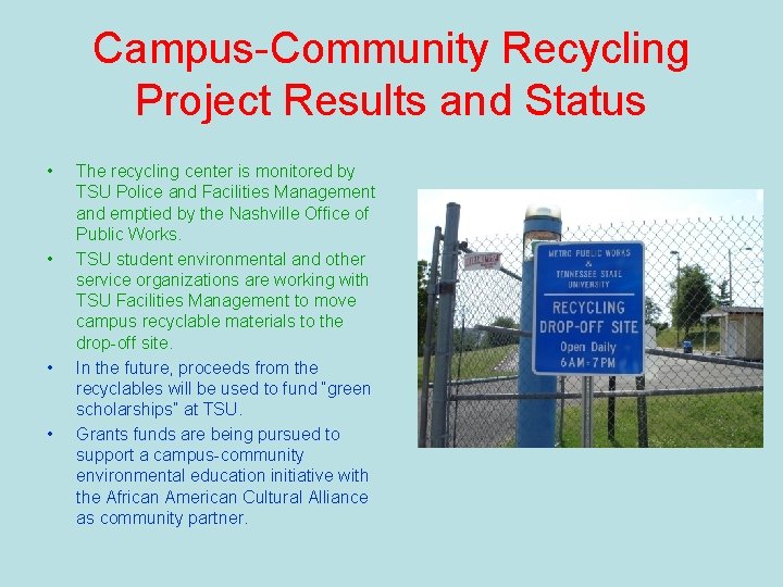 Campus-Community Recycling Project Results and Status • • The recycling center is monitored by Campus-Community Recycling Project Results and Status • • The recycling center is monitored by