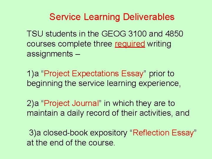 Service Learning Deliverables TSU students in the GEOG 3100 and 4850 courses complete three Service Learning Deliverables TSU students in the GEOG 3100 and 4850 courses complete three