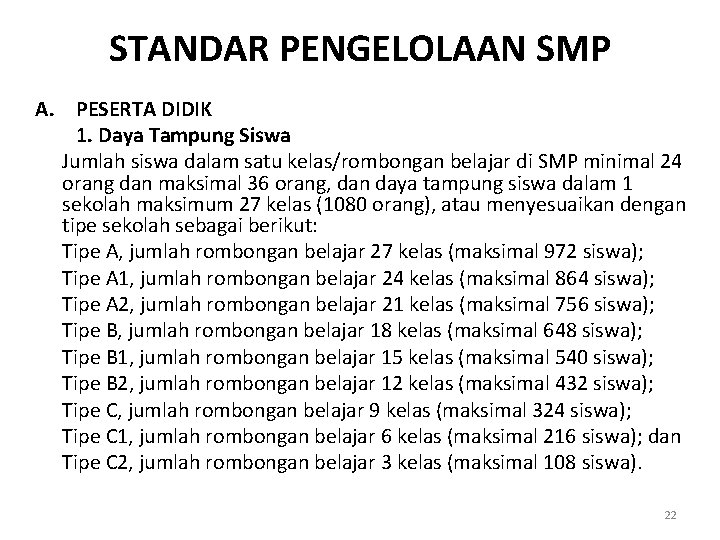 STANDAR PENGELOLAAN SMP A. PESERTA DIDIK 1. Daya Tampung Siswa Jumlah siswa dalam satu