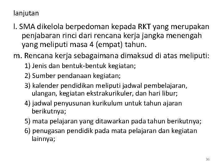 lanjutan l. SMA dikelola berpedoman kepada RKT yang merupakan penjabaran rinci dari rencana kerja