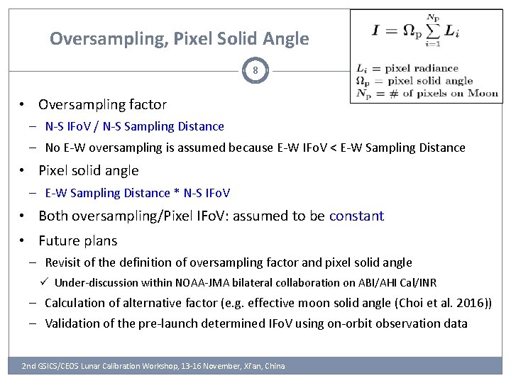 Oversampling, Pixel Solid Angle 8 • Oversampling factor – N-S IFo. V / N-S