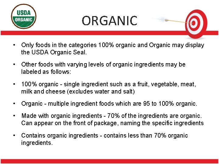 ORGANIC • Only foods in the categories 100% organic and Organic may display the