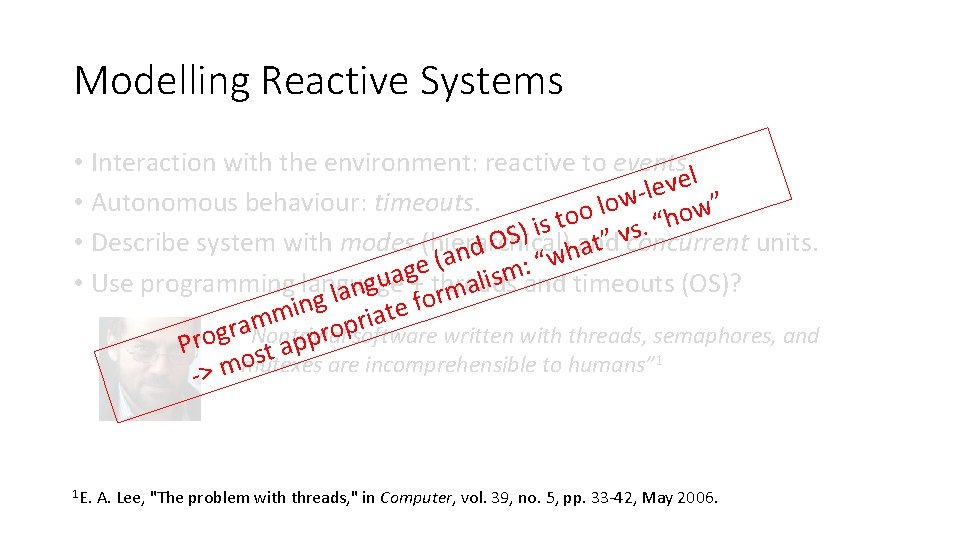Modelling Reactive Systems • Interaction with the environment: reactive to events. l ve e Modelling Reactive Systems • Interaction with the environment: reactive to events. l ve e