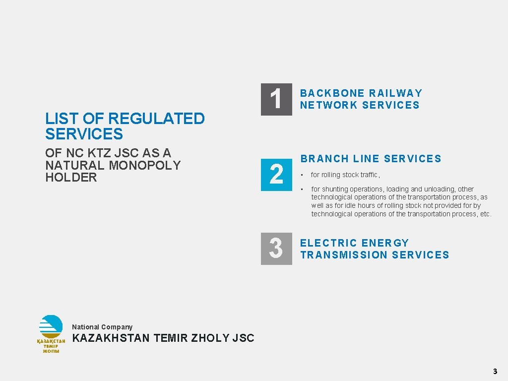 LIST OF REGULATED SERVICES OF NC KTZ JSC AS A NATURAL MONOPOLY HOLDER 1