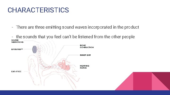 CHARACTERISTICS - There are three emitting sound waves incorporated in the product - the CHARACTERISTICS - There are three emitting sound waves incorporated in the product - the