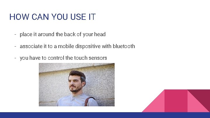 HOW CAN YOU USE IT - place it around the back of your head HOW CAN YOU USE IT - place it around the back of your head