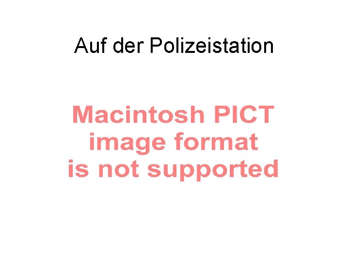 Auf der Polizeistation Auf der Polizeistation