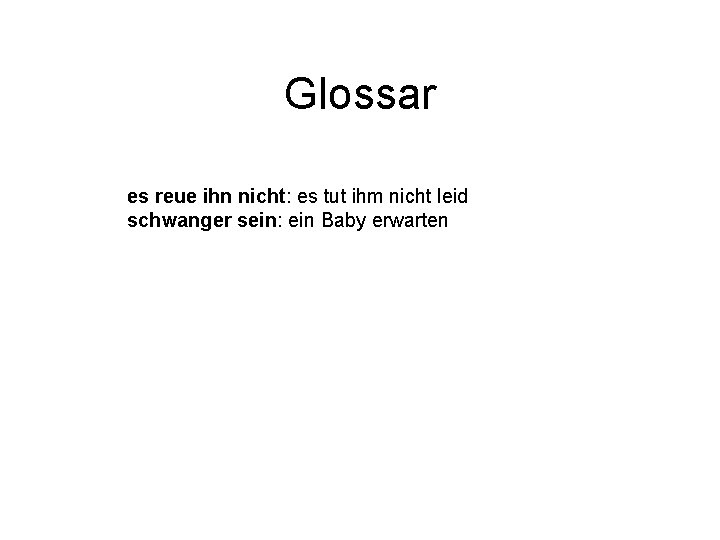 Glossar es reue ihn nicht: es tut ihm nicht leid schwanger sein: ein Baby Glossar es reue ihn nicht: es tut ihm nicht leid schwanger sein: ein Baby