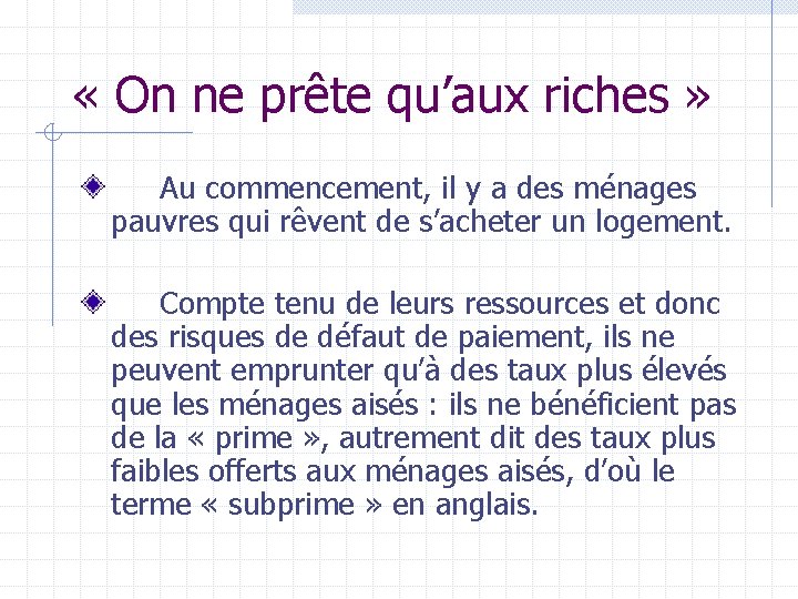  « On ne prête qu’aux riches » Au commencement, il y a des