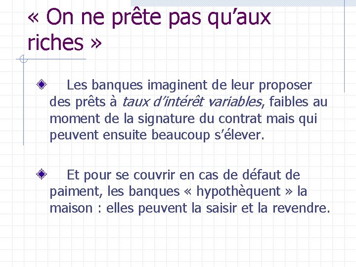  « On ne prête pas qu’aux riches » Les banques imaginent de leur