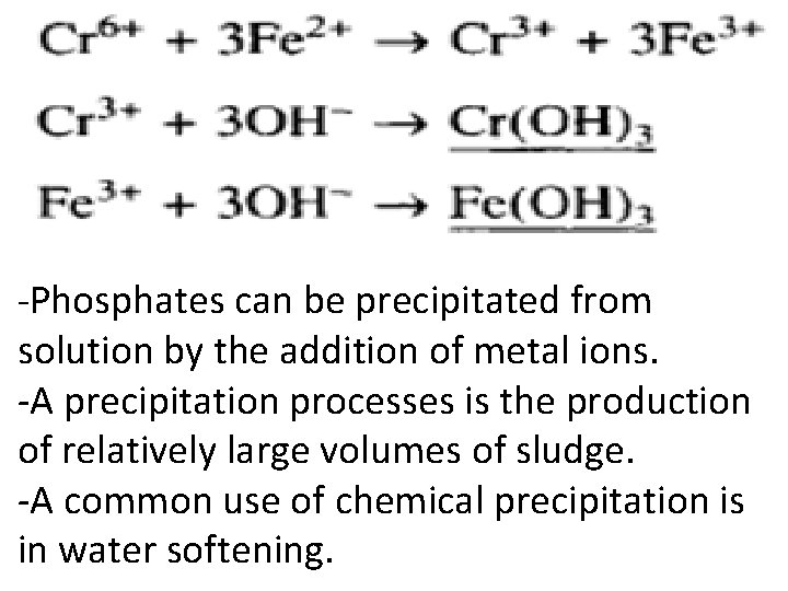 -Phosphates can be precipitated from solution by the addition of metal ions. -A precipitation