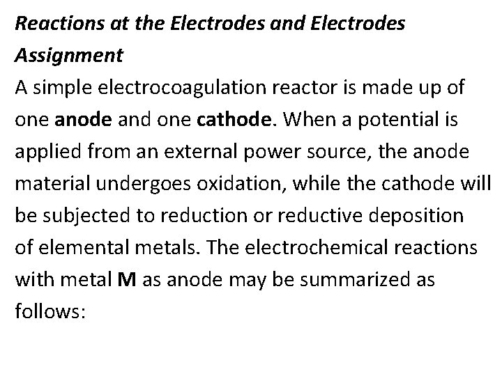 Reactions at the Electrodes and Electrodes Assignment A simple electrocoagulation reactor is made up