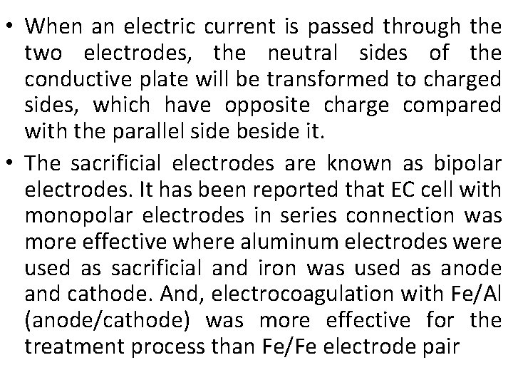  • When an electric current is passed through the two electrodes, the neutral