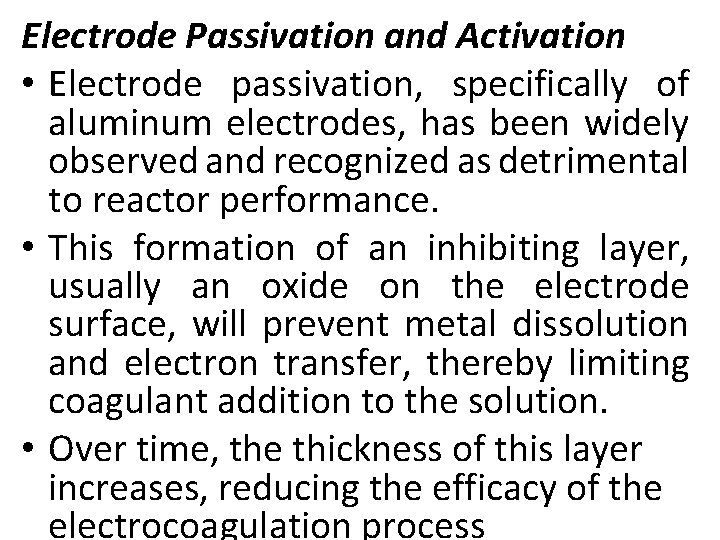 Electrode Passivation and Activation • Electrode passivation, specifically of aluminum electrodes, has been widely