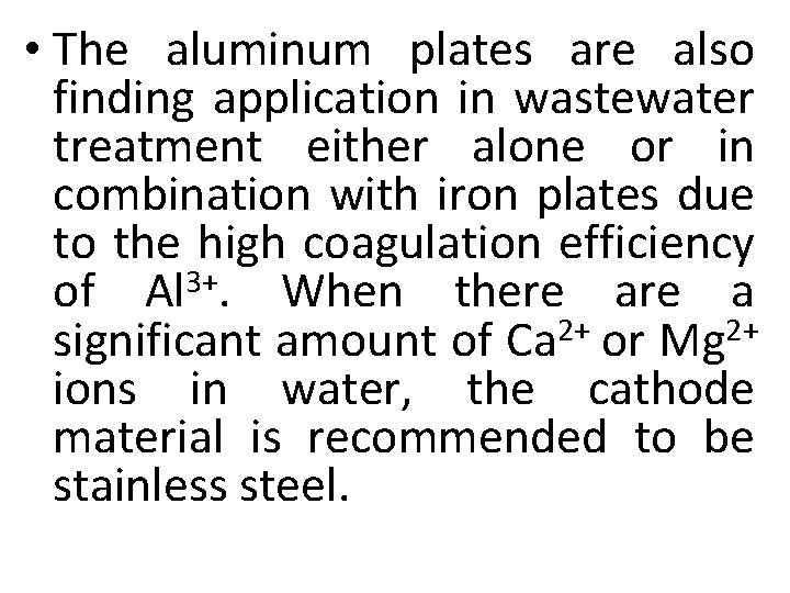  • The aluminum plates are also finding application in wastewater treatment either alone