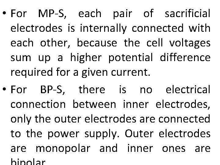  • For MP-S, each pair of sacrificial electrodes is internally connected with each