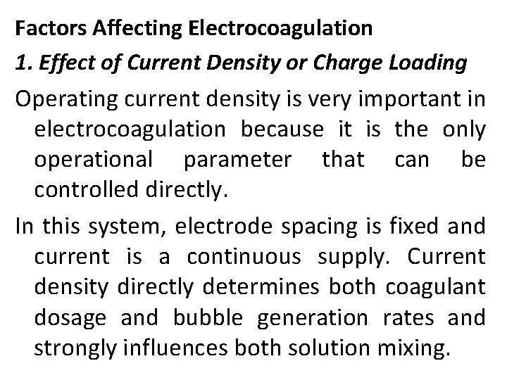 Factors Affecting Electrocoagulation 1. Effect of Current Density or Charge Loading Operating current density