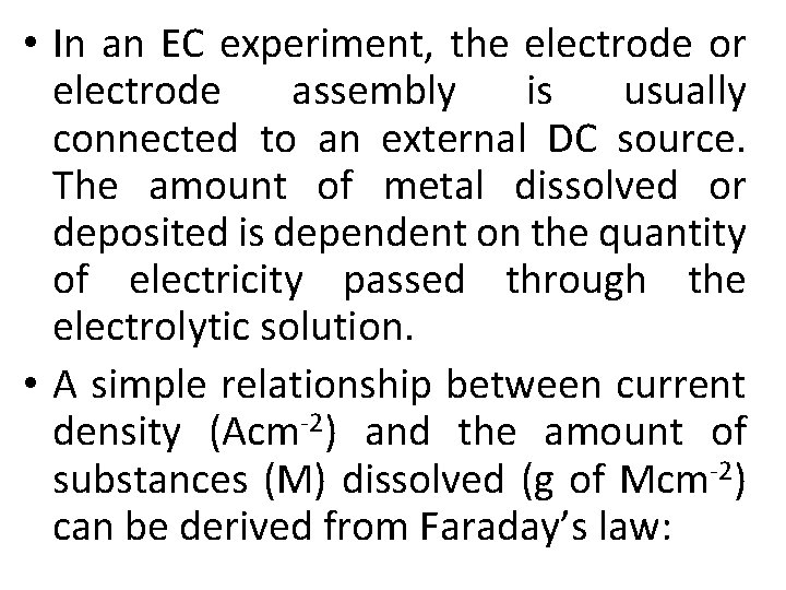  • In an EC experiment, the electrode or electrode assembly is usually connected