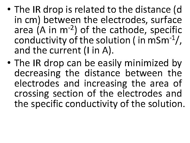  • The IR drop is related to the distance (d in cm) between
