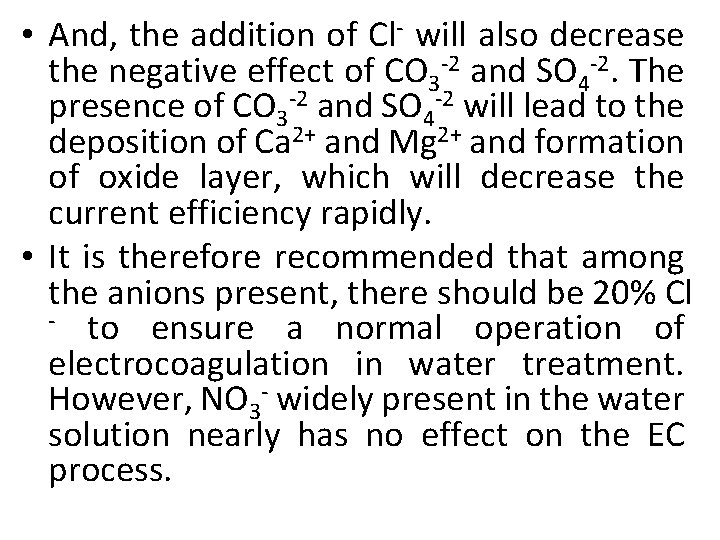  • And, the addition of Cl- will also decrease the negative effect of